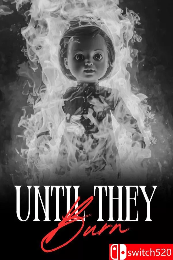 《直至焚尽（Until They Burn）》官方中文 [中文/英文/日语] - 付费阅读
