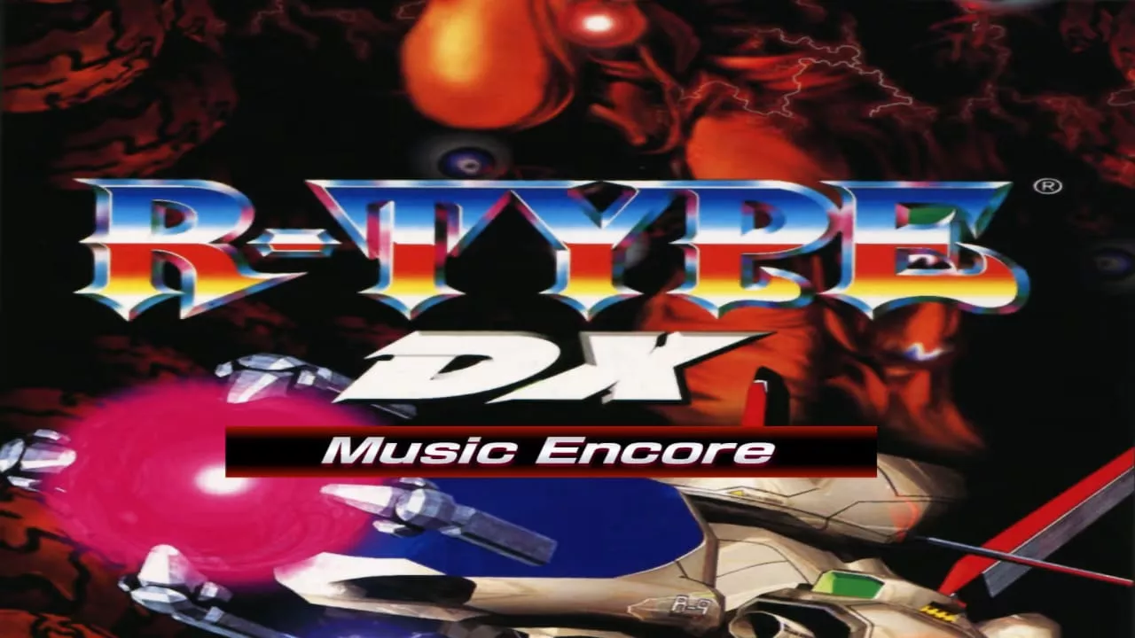 异形战机DX 音乐再临丨R-TYPE DX: Music Encore - 付费阅读
